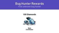 100 diamonds for reporting the first unknown bug